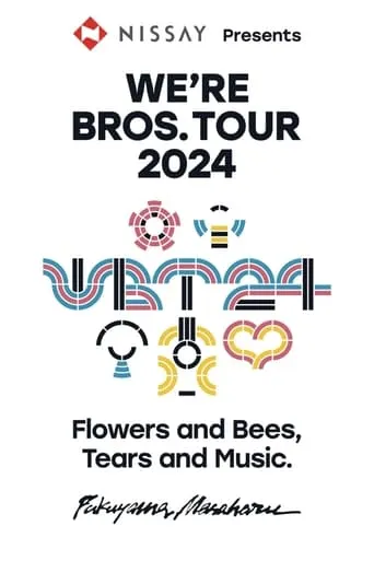 WE’RE BROS. TOUR 2024 Flowers and Bees, Tears and Music. movie poster - Rated 7.5/10
