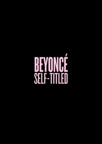 Beyoncé: Self-Titled movie poster - Entertainment content