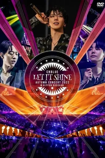 CNBLUE AUTUMN CONCERT 2022 ～LET IT SHINE～ movie poster - Entertainment content