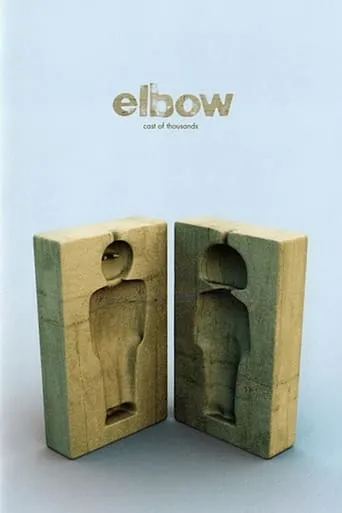 Elbow - Cast of Thousands movie poster - Entertainment content
