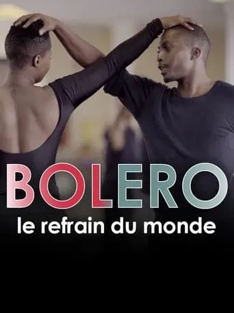 Boléro, le refrain du monde movie poster - Entertainment content