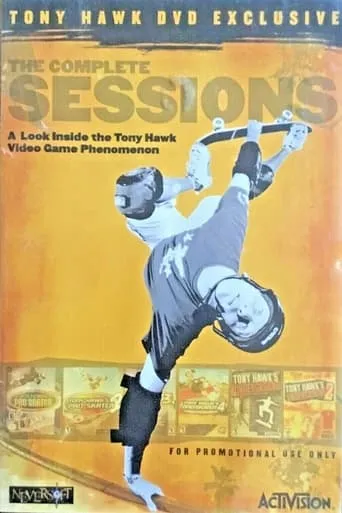 The Complete Sessions: A Look Inside the Tony Hawk Video Game Phenomenon movie poster - Rated 6/10