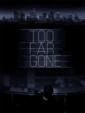 Too Far Gone movie poster - Entertainment content