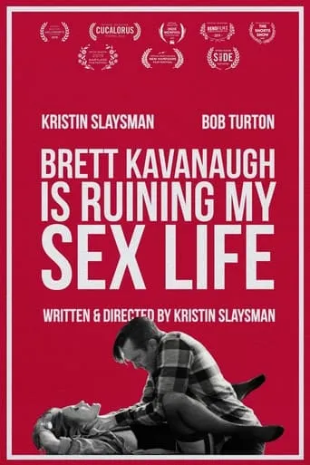 Brett Kavanaugh Is Ruining My Sex Life movie poster - Entertainment content