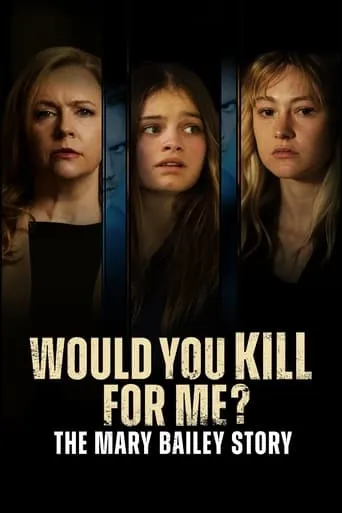 Would You Kill for Me? The Mary Bailey Story movie poster - Rated 7.1/10