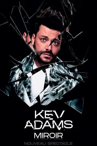 Kev Adams : Miroir movie poster - Rated 6.5/10