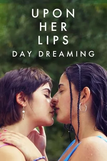 Upon Her Lips: Day Dreaming movie poster - Entertainment content