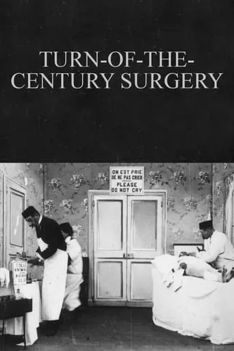 Turn-of-the-Century Surgery movie poster - Rated 4.9/10