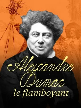 Alexandre Dumas: The Flamboyant movie poster - Entertainment content