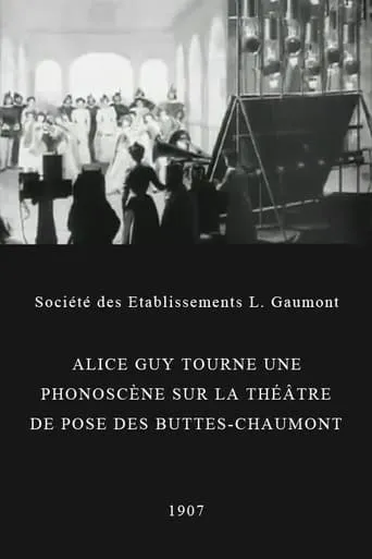 Alice Guy Films a 'Phonoscène' in the Studio at Buttes-Chaumont, Paris movie poster - Rated 6/10