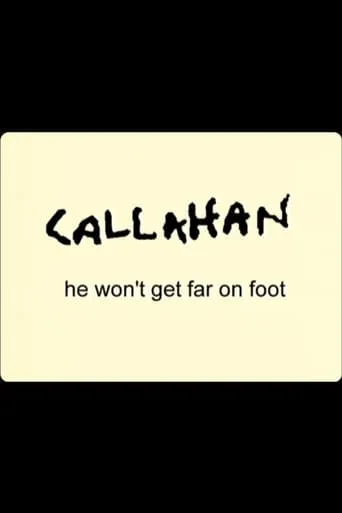 Callahan: He Won't Get Far On Foot movie poster - Entertainment content