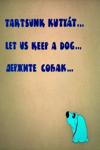 Let Us Keep a Dog movie poster - Rated 7/10