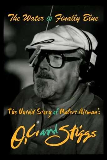The Water Is Finally Blue: The Untold Story of Robert Altman's O.C. and Stiggs movie poster - Entertainment content
