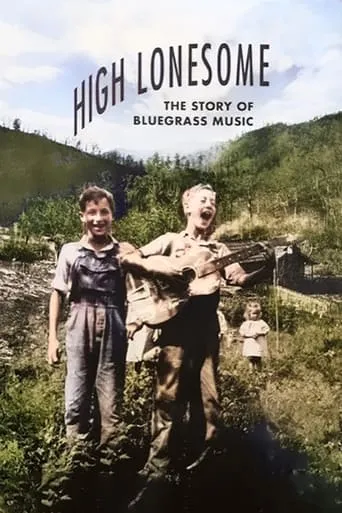 High Lonesome: The Story of Bluegrass Music movie poster - Rated 7/10
