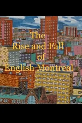 The Rise and Fall of English Montreal movie poster - Entertainment content