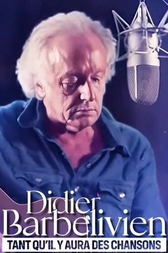 Didier Barbelivien : tant qu'il y aura des chansons movie poster - Entertainment content