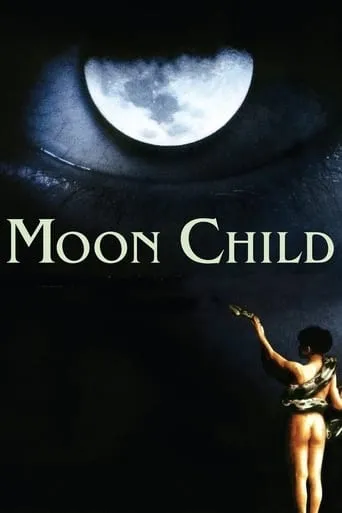 Moon Child movie poster - Rated 5.8/10