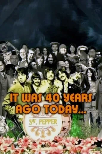 Sgt. Pepper: 'It Was 40 Years Ago Today...' movie poster - Rated 10/10