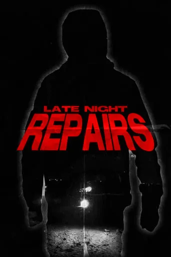 Late Night Repairs movie poster - Rated 10/10