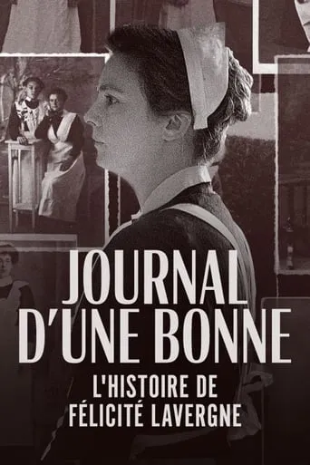Journal d'une bonne : L'Histoire de Félicité Lavergne movie poster - Rated 9/10