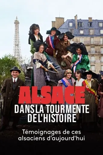 Alsace, dans la tourmente de l'Histoire movie poster - Rated 9/10