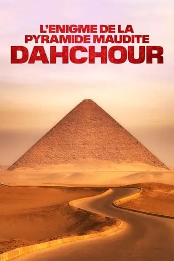 L'Énigme de la pyramide maudite : Dahchour movie poster - Rated 8/10
