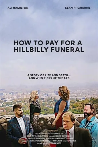 How to Pay for a Hillbilly Funeral movie poster - Entertainment content