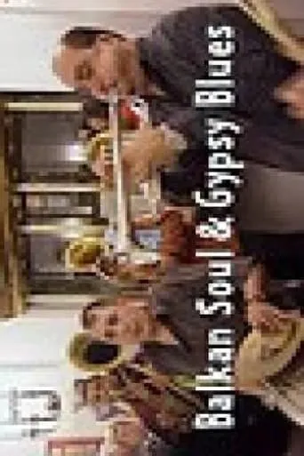 Balkan Soul & Gypsy Blues movie poster - Entertainment content