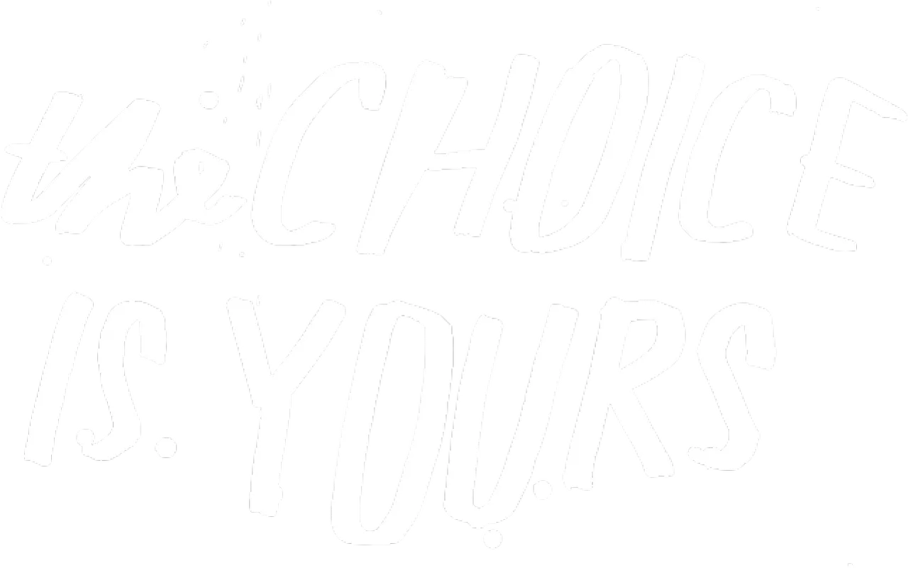 The Choice Is Yours