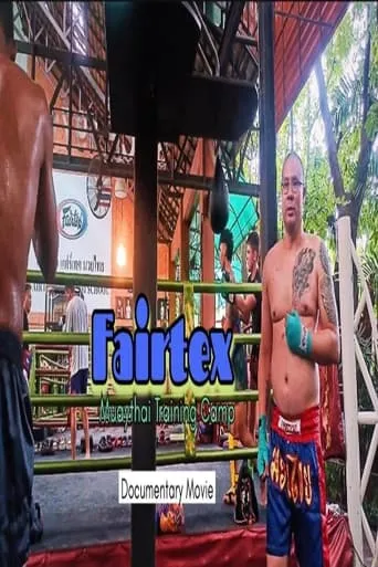 Fairtex Muaythai Training Camp Documentary Movie movie poster - Rated 9/10