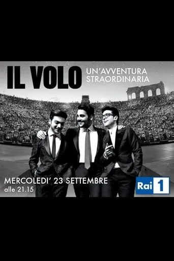 Il Volo: Un Avventura Straordinaria - Live at the Arena di Verona 2015 movie poster - Entertainment content
