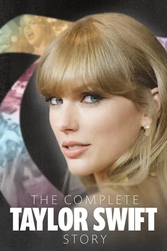 The Complete Taylor Swift Story movie poster - Rated 5.3/10