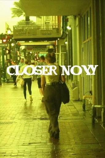 Closer Now movie poster - Rated 10/10