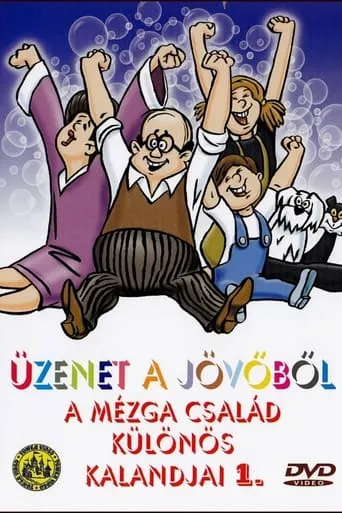 Mezga Csalad kulonos kalandjai 1. - Uzenet a jovobol movie poster - Entertainment content
