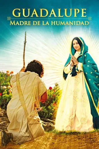 Guadalupe: Mother of Humanity movie poster - Rated 8.6/10