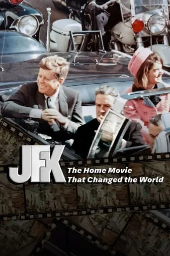 JFK: The Home Movie That Changed The World movie poster - Rated 7/10