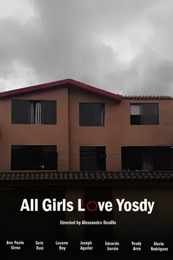 All Girls Love Yosdy movie poster - Rated 10/10
