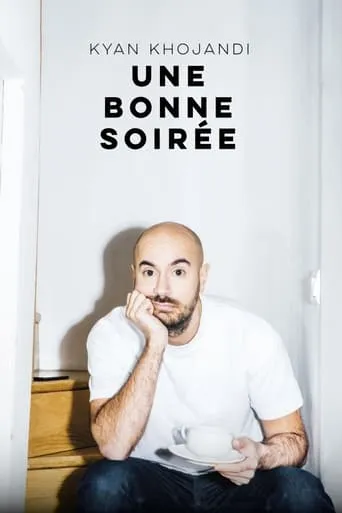 Kyan Khojandi : Une bonne soirée movie poster - Rated 7.8/10