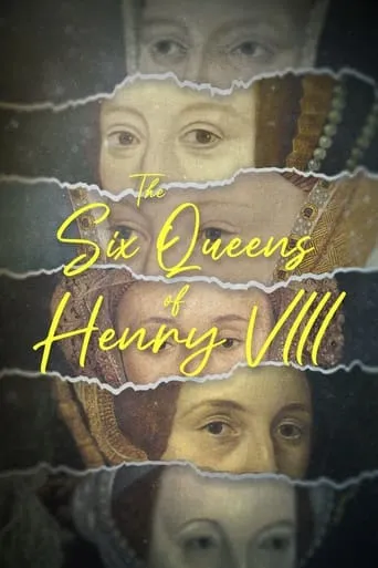 The Six Queens of Henry VIII movie poster - Entertainment content