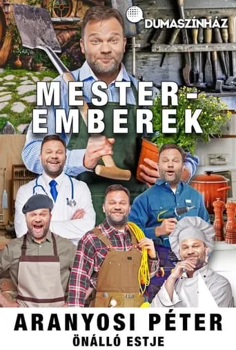 Mesteremberek - Aranyosi Péter önálló estje movie poster - Entertainment content