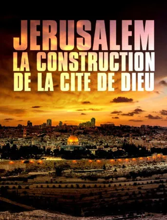 Jérusalem: la construction de la cité de Dieu movie poster - Entertainment content