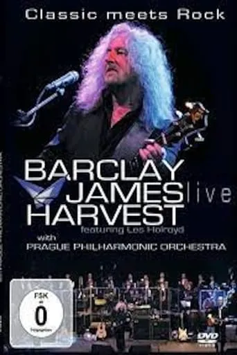 Barclay James Harvest Featuring Les Holroyd With Prague Philharmonic Orchestra – Classic Meets Rock movie poster - Entertainment content
