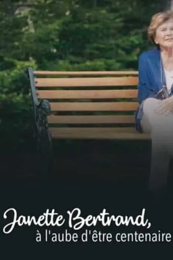 Janette Bertrand : à l'aube d'être centenaire movie poster - Entertainment content