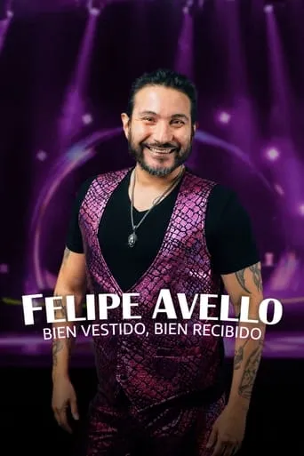 Felipe Avello: Well Dressed, Well Received movie poster - Entertainment content