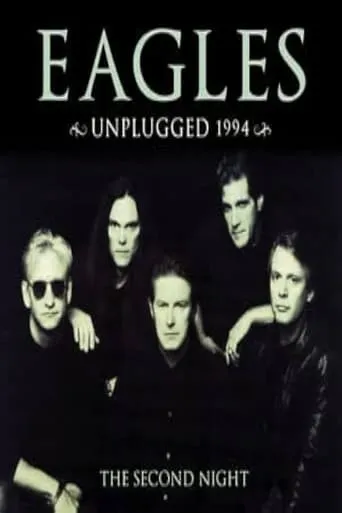 The Eagles Unplugged 1994 (The Second Night) movie poster - Entertainment content