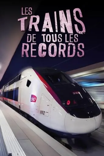 Les Trains de tous les records movie poster - Entertainment content