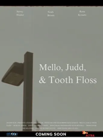 Mello, Judd, & Tooth Floss movie poster - Entertainment content