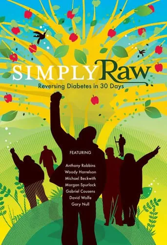 Simply Raw: Reversing Diabetes in 30 Days movie poster - Rated 6.8/10