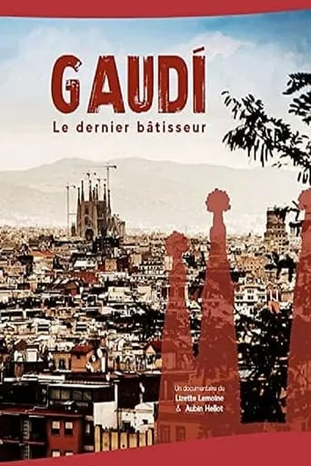 Gaudi, Le dernier bâtisseur movie poster - Entertainment content