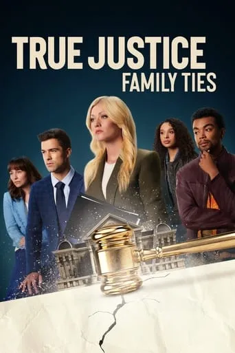 True Justice: Family Ties movie poster - Rated 7.5/10